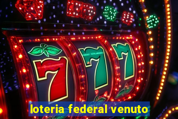 loteria federal venuto